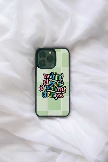 Nothing Changes if Nothing Changes iPhone case