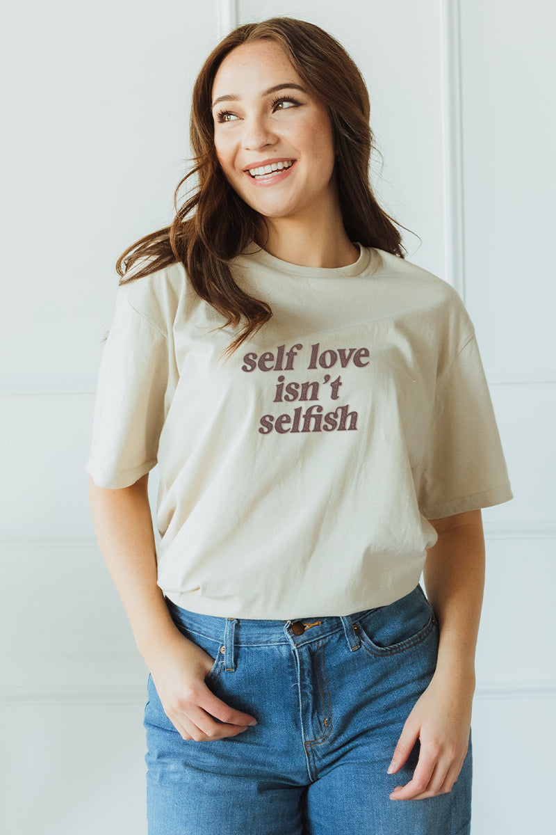 Self Love Isn't Selfish tee