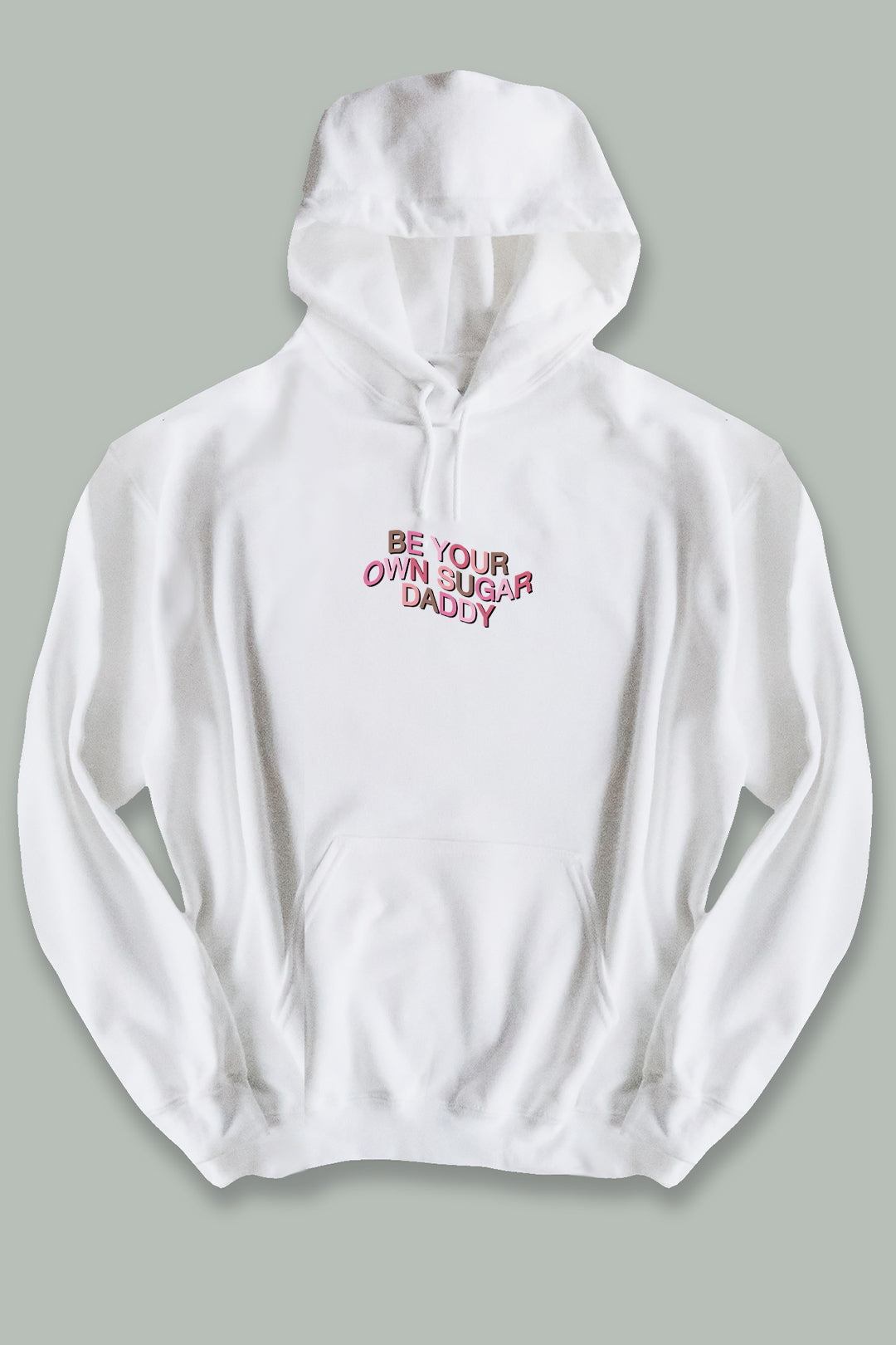 Be Your Own Sugar Daddy hoodie