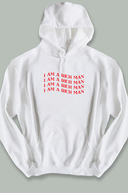 I Am A Rich Man hoodie