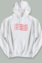 I Am A Rich Man hoodie