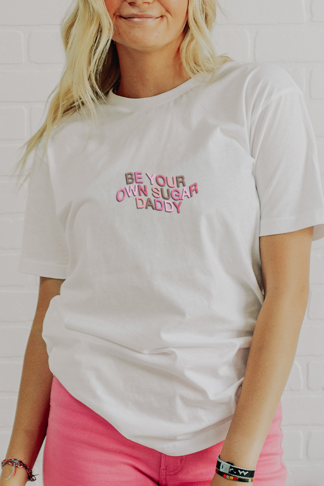 Be Your Own Sugar Daddy tee