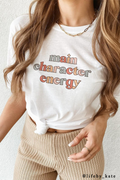 Main Character Energy tee.