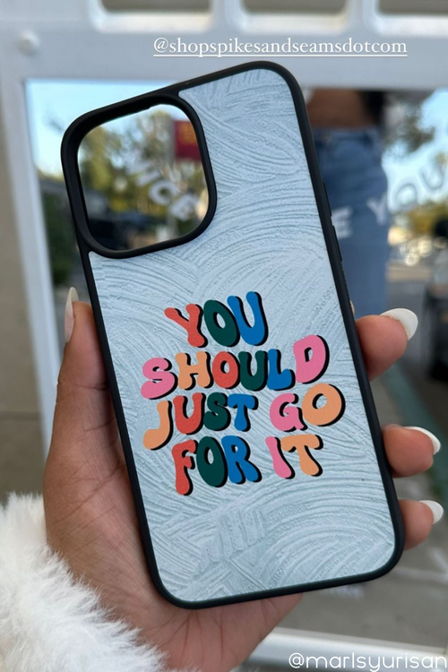You Should Just Go For It iPhone case